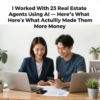 I Worked With 23 Real Estate Agents Using AI — Here’s What Actually Made Them More Money