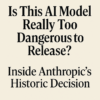 Is This AI Model Really Too Dangerous to Release? Inside Anthropic's Historic Decision