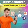 Collage of 6 free Android productivity app icons including Todoist, Google Keep, and Forest on a smartphone home screen in 2026