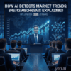 How AI Detects Market Trends Before Humans: The 3 Mechanisms Explained (2026)